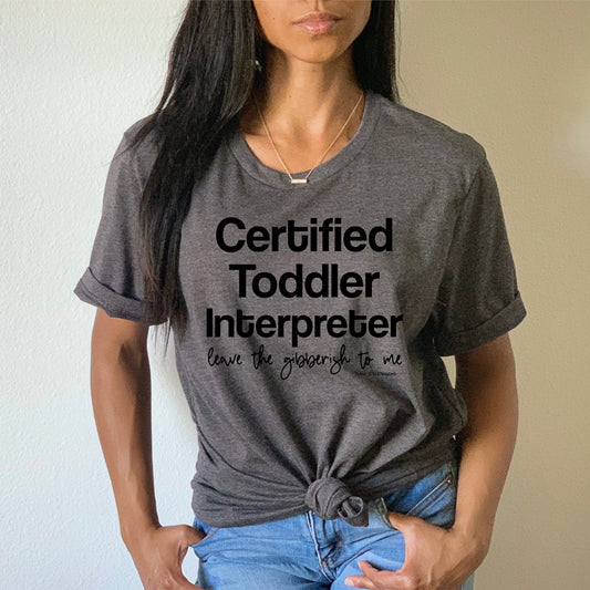 CTI Certified Toddler Interpreter Unisex Tee