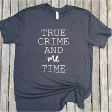 True Crime and Me Time Women Unisex Tee